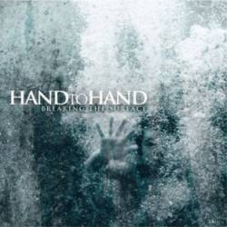 Hand To Hand : Breaking the Surface
